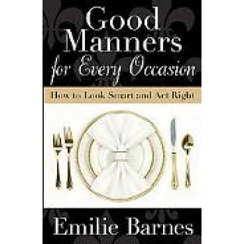 Good Manners for Every Occasion by Barnes, Emilie